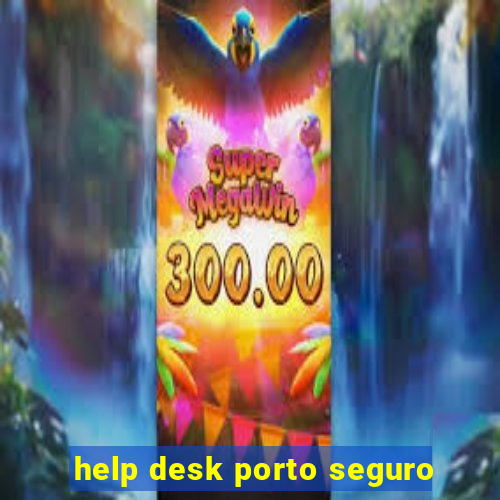 help desk porto seguro